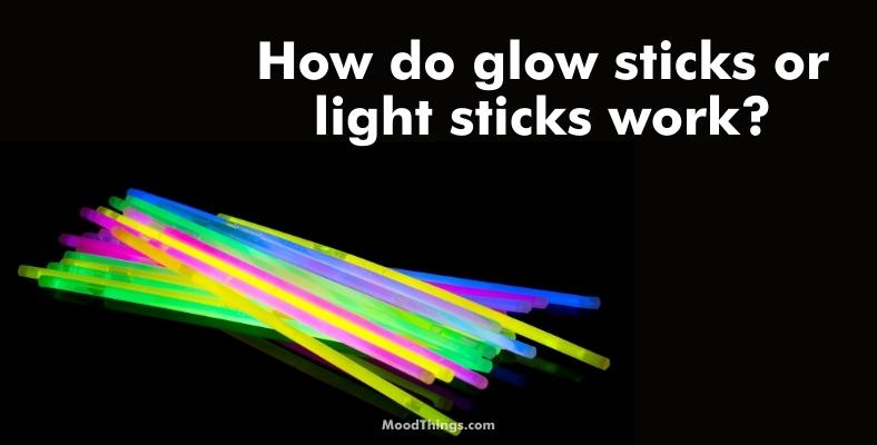 how do glow sticks or light sticks work