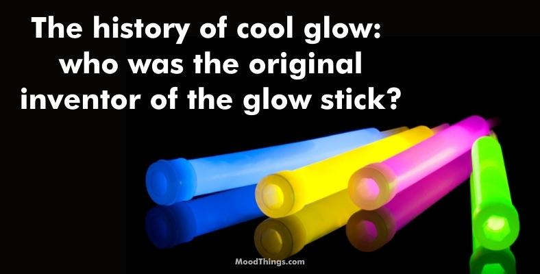 who was the original inventor of the glow stick